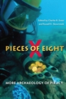 Pieces of Eight : More Archaeology of Piracy - Book