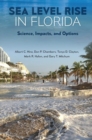 Sea Level Rise in Florida : Science, Impacts, and Options - Book