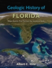 Geologic History of Florida : Major Events that Formed the Sunshine State - Book