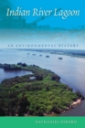 Indian River Lagoon : An Environmental History - Book