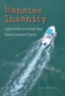Manatee Insanity : Inside the War over Florida's Most Famous Endangered Species - Book