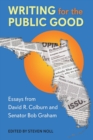 Writing for the Public Good : Essays from David R. Colburn and Senator Bob Graham - eBook
