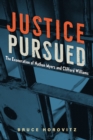 Justice Pursued : The Exoneration of Nathan Myers and Clifford Williams - Book