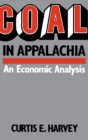 Coal In Appalachia : An Economic Analysis - Book