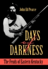 Days of Darkness : The Feuds of Eastern Kentucky - Book