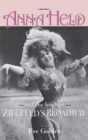 Anna Held and the Birth of Ziegfeld's Broadway - Book