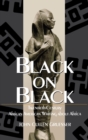 Black on Black : Twentieth-Century African American Writing about Africa - Book