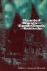 Haunted Houses and Family Ghosts of Kentucky - Book