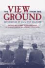 The View from the Ground : Experiences of Civil War Soldiers - Book
