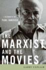 The Marxist and the Movies : A Biography of Paul Jarrico - Book