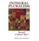 Integral Pluralism : Beyond Culture Wars - Book