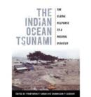 The Indian Ocean Tsunami : The Global Response to a Natural Disaster - Book