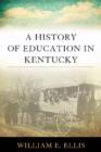 A History of Education in Kentucky - Book
