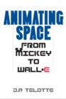 Animating Space : From Mickey to WALL-E - eBook