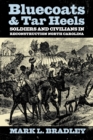 Bluecoats and Tar Heels : Soldiers and Civilians in Reconstruction North Carolina - Book