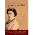 A Tour of Reconstruction : Travel Letters of 1875 - Book