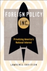 Foreign Policy, Inc. : Privatizing America's National Interest - eBook