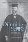 The Dunning School : Historians, Race, and the Meaning of Reconstruction - Book