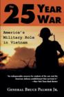 The 25-Year War : America's Military Role in Vietnam - eBook