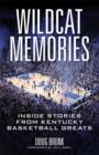 Wildcat Memories : Inside Stories from Kentucky Basketball Greats - Book