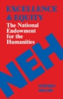 Excellence and Equity : The National Endowment for the Humanities - Book