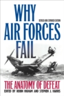 Why Air Forces Fail : The Anatomy of Defeat - eBook