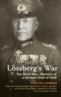 Lossberg's War : The World War I Memoirs of a German Chief of Staff - Book