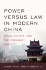 Power versus Law in Modern China : Cities, Courts, and the Communist Party - eBook