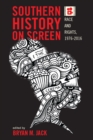 Southern History on Screen : Race and Rights, 1976-2016 - eBook