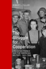 The Struggle for Cooperation : Liberated France and the American Military, 1944--1946 - eBook