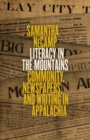 Literacy in the Mountains : Community, Newspapers, and Writing in Appalachia - Book