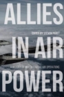 Allies in Air Power : A History of Multinational Air Operations - Book