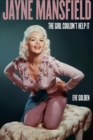 Jayne Mansfield : The Girl Couldn't Help It - Book