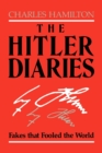 The Hitler Diaries : Fakes that Fooled the World - Book