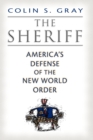 The Sheriff : America's Defense of the New World Order - Book