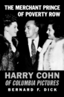 The Merchant Prince of Poverty Row : Harry Cohn of Columbia Pictures - Book