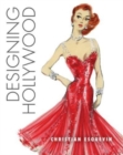 Designing Hollywood : Studio Wardrobe in the Golden Age - Book