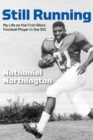 Still Running : My Life as the First Black Football Player in the SEC - Book