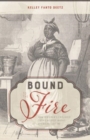Bound to the Fire : How Virginia's Enslaved Cooks Helped Invent American Cuisine - Book