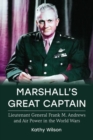 Marshall's Great Captain : Lieutenant General Frank M. Andrews and Air Power in the World Wars - Book