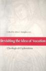 Revisiting the Idea of Vocation : Theological Perspectives - Book