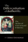 The Differentiation of Authority : The Medieval Turn toward Existence - Book