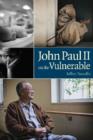 John Paul II on the Vulnerable - Book