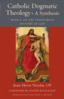 Catholic Dogmatic Theology: A Synthesis : Book 1, On the Trinitarian Mystery of God - Book
