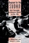 Requiem For The Sudan : War, Drought, And Disaster Relief On The Nile - Book