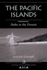 The Pacific Islands : Paths To The Present - Book