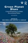 Green Planet Blues : Critical Perspectives on Global Environmental Politics - Book