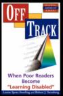 Off Track : When Poor Readers Become ""Learning Disabled"" - Book