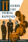 It Seemed Like Nothing Happened : America in the 1970s - Book