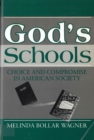 God's Schools : Choice and Compromise in American Society - Book